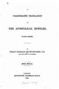 bokomslag A paraphrastic translation of the apostolical epistles with notes