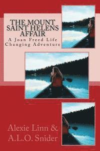 bokomslag The Mount Saint Helens Affair: A Joan Freed Life Changing Adventure