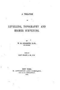 bokomslag A Treatise on Levelling, Topography, and Higher Surveying