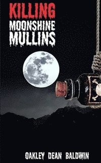 bokomslag Killing 'Moonshine' Mullins
