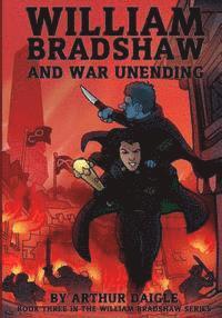 bokomslag William Bradshaw and War Unending