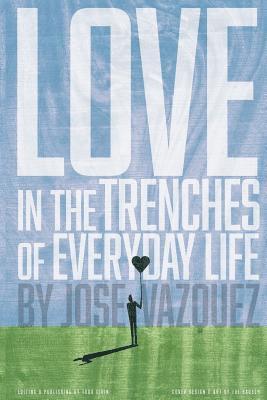 bokomslag Love in the Trenches of Life of Everyday Life