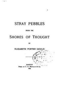 Elizabeth Porter Gould - Stray pebbles from the shores of thought, Häftad