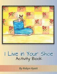 I Live in Your Shoe Activity Book 1