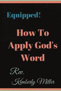 bokomslag How to Apply God's Word: Equipped! A Handbook for the Doer of God's Word