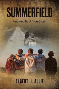bokomslag Summerfield: Inspired by a true story
