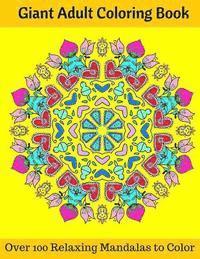 bokomslag Giant Adult Coloring Book: Over 100 Relaxing Mandalas to Color