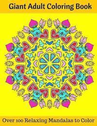 Kelly Cook - Giant Adult Coloring Book: Over 100 Relaxing Mandalas to Color, Häftad