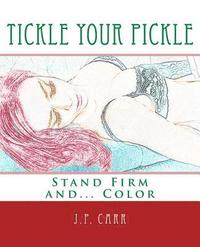 bokomslag Tickle Your Pickle: Stand Firm and Color