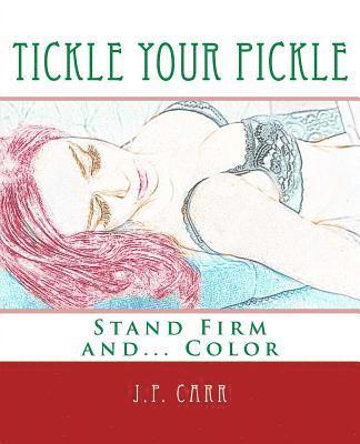 Tickle Your Pickle: Stand Firm and Color 1