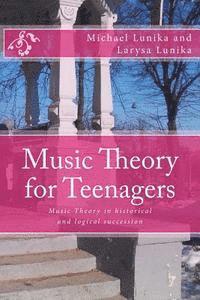 bokomslag Music Theory for Teenagers: Music Theory in historical and logical succession simple as it is