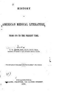 History of American medical literature from 1776 to the present time 1