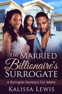 bokomslag The Married Billionaire's Surrogate: An African American Pregnancy Romance For Adults