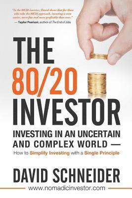 bokomslag The 80/20 Investor: Investing in an Uncertain and Complex World - How to Simplify Investing with a Single Principle