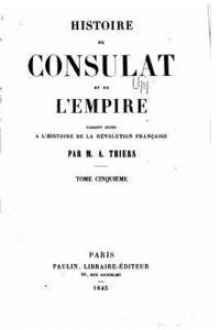 bokomslag Histoire du consulat et de l'empire, faisant suite à l'Histoire de la révolution française