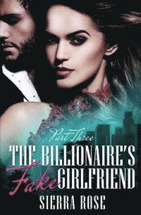 bokomslag The Billionaire's Fake Girlfriend - Part 3