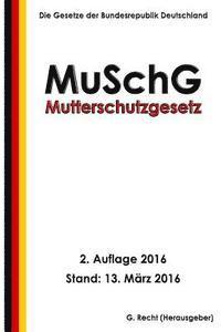 bokomslag Mutterschutzgesetz - MuSchG, 2. Auflage 2016