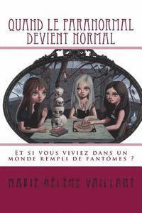 bokomslag Quand Le Paranormal Devient Normal