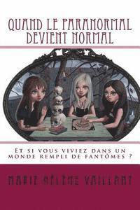 Marie-Helene Vaillant - Quand Le Paranormal Devient Normal, Häftad