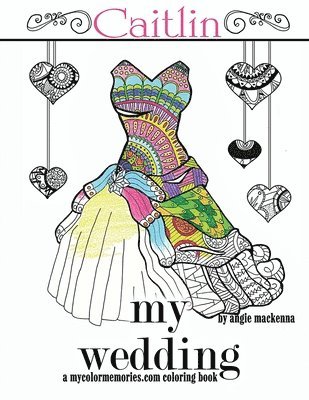 bokomslag my wedding Caitlin: Adult Coloring Books, Personalized Gifts, Wedding Gifts, Bride Gifts
