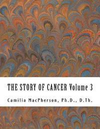bokomslag THE STORY OF CANCER Volume 3: Told using Automatic Drawings and Surreal Art