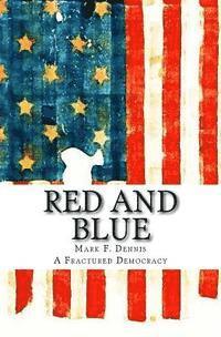 bokomslag Red and Blue: A Fractured Democracy