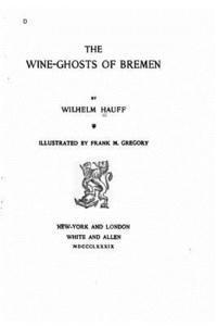 bokomslag The wine-ghosts of Bremen