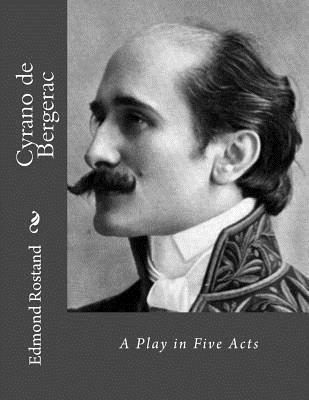 Cyrano de Bergerac: A Play in Five Acts 1