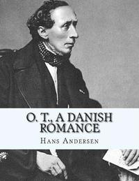 bokomslag O. T., A Danish Romance