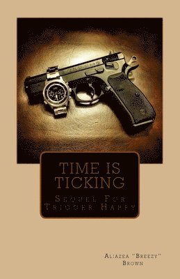 bokomslag Time Is Ticking: Sequel For Trigger Happy