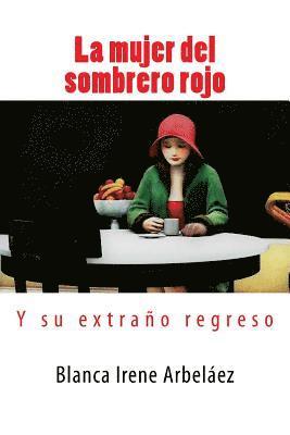 bokomslag La mujer del sombrero rojo: ...Y su extraño regreso
