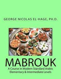 George Nicolas El-Hage - Mabrouk: A Course in Modern Standard Arabic (Elementary & Intermediate Levels), Häftad