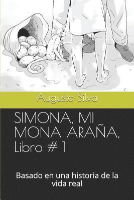 SIMONA, MI MONA ARAÑA, Libro # 1: Basado en una historia de la vida real 1