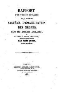 bokomslag Rapport d'un témoin oculaire sur la marche du système d'émancipation des nègres