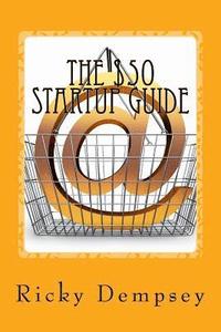 bokomslag The $50 Startup Guide: 7 online businesses you can start today