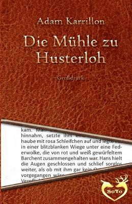 Die Mühle zu Husterloh - Großdruck 1