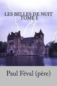 Les Belles de nuit, Tome I