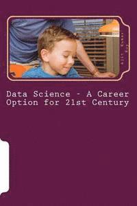 bokomslag Data Science - A Career Option for 21st Century: Job Prospect in Data Science