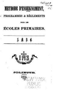 Méthode d'enseignement, programmes et règlements pour les écoles primaires 1