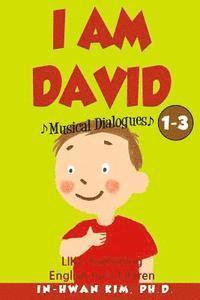 bokomslag I Am David Musical Dialogues: English for Children Picture Book 1-3