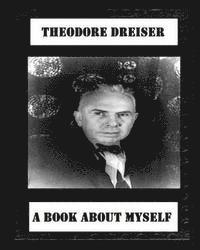 bokomslag A book about myself (1922) by: Theodore Dreiser