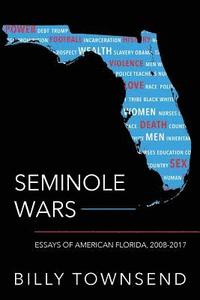bokomslag Seminole Wars: Essays of American Florida, 2008-2017