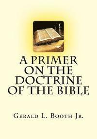 bokomslag A Primer on the Doctrine of the Bible