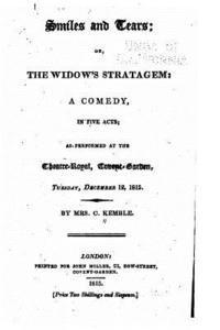 bokomslag Smiles and Tears, Or, the Widow's Stratagem, a Comedy, in Five Acts