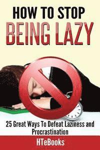 How To Stop Being Lazy 1