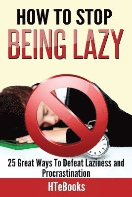 How To Stop Being Lazy 1