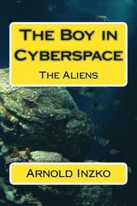 bokomslag The Boy in Cyberspace: The Aliens