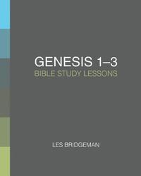 bokomslag Genesis 1-3: Bible Study Lessons