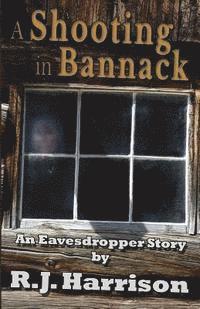 R. J. Harrison - A Shooting in Bannack, Häftad