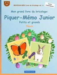 bokomslag BROCKHAUSEN Livre du bricolage vol. 6 - Mon grand livre du bricolage: Piquer-Mémo Junior Petits et grands: Pâques